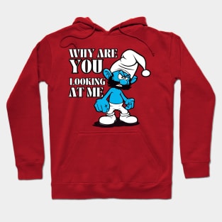 angry smurf : why are you looking at me Hoodie